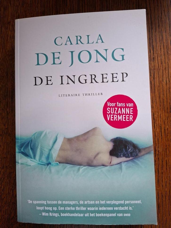 Carla de Jong - De ingreep, Boeken, Thrillers, Zo goed als nieuw, Ophalen of Verzenden