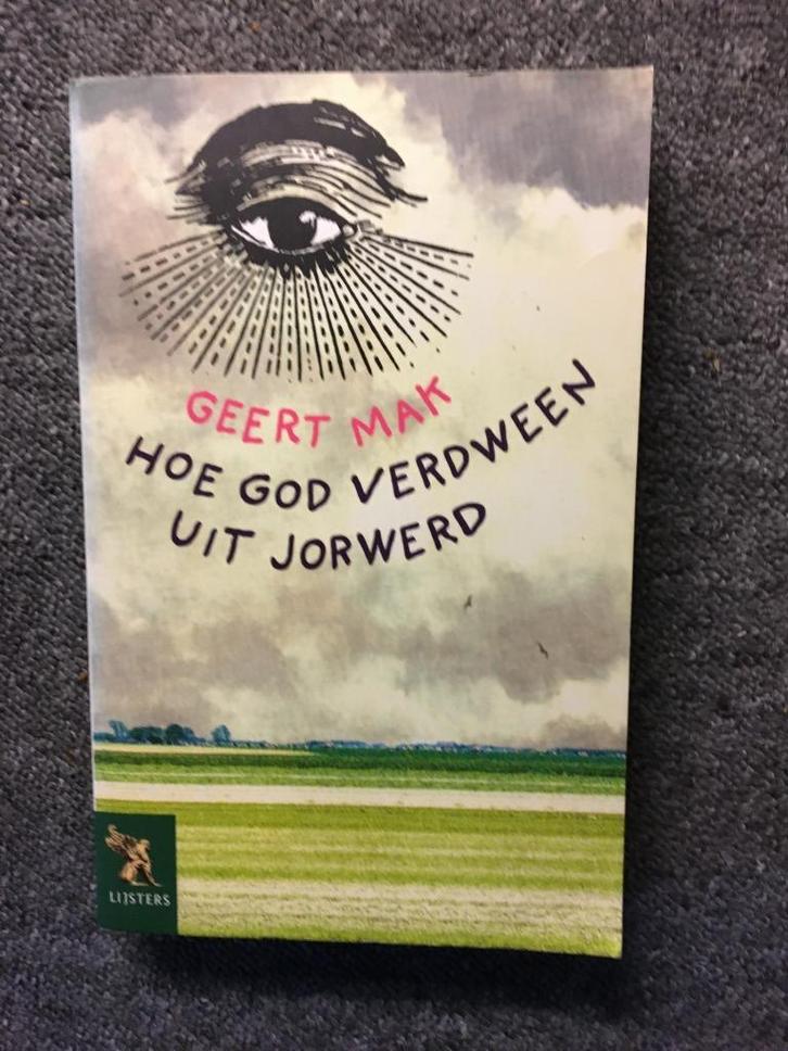 Hoe God verdween uit Jorwerd ; door Geert Mak, Boeken, Geschiedenis | Vaderland, Zo goed als nieuw, 20e eeuw of later, Ophalen of Verzenden