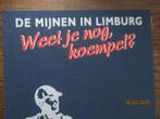 weet je nog koempel? de mijnen in Limburg 19 stuks klapper, Boeken, Geschiedenis | Stad en Regio, Ophalen of Verzenden, 20e eeuw of later