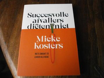 Boek Mieke Kosters. succesvolle afvallers dieten niet beschikbaar voor biedingen