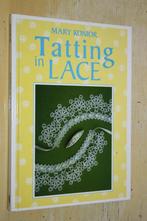 Boek: Tatting in Lace Mary Konior Kantklossen, Ophalen of Verzenden, Gebruikt