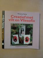 M. Perlot - Creatief met vilt en vliesofix, Ophalen of Verzenden, Zo goed als nieuw