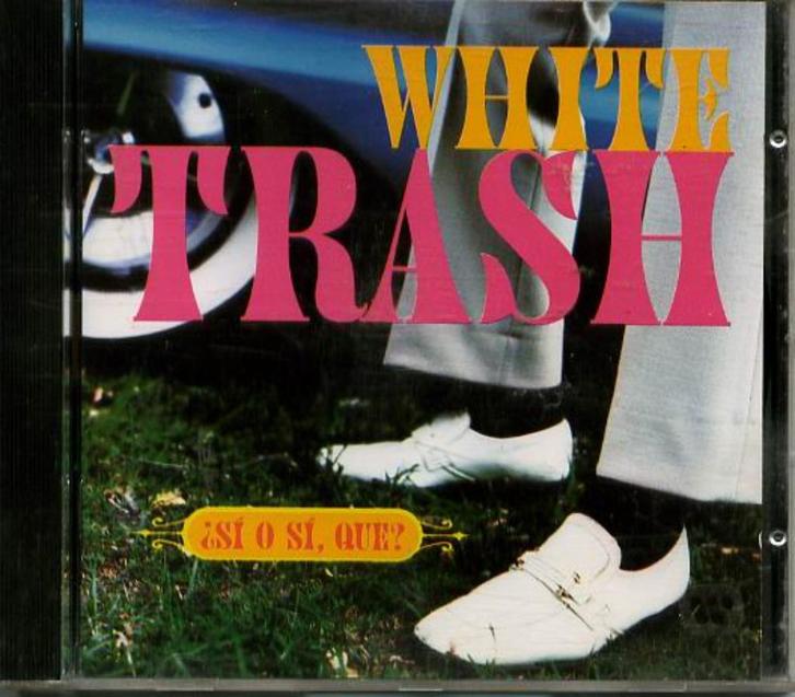 White Trash - Si O Si, Que?, Cd's en Dvd's, Cd's | Hardrock en Metal, Nieuw in verpakking, Ophalen of Verzenden