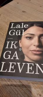 Lale Gül - Ik ga leven, Boeken, Lale Gül, Ophalen of Verzenden, Zo goed als nieuw, Nederland