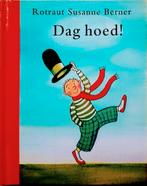 Dag Hoed!, Gelezen, 3 tot 4 jaar, Ophalen of Verzenden, Rotraut Susanne Berner.