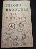 Jeroen Brouwers - Cliënt E. Busken, Jeroen Brouwers, Ophalen of Verzenden, Zo goed als nieuw, Nederland