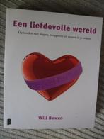 Een liefdevolle wereld-Will Bowen, Ophalen of Verzenden, Zo goed als nieuw, Sociale psychologie, Will Bowen