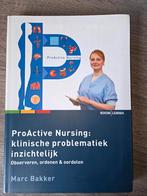ProActive nursing: klinische problematiek inzichtelijk?, Boeken, Ophalen of Verzenden, Zo goed als nieuw, Marc Bakker