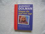 Dingen die men niet zegt van Margreet Dolman, Ophalen of Verzenden, Zo goed als nieuw, Margreet Dolman