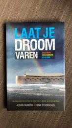 Johan Huibers - Laat je droom varen, Nederlands, Ophalen of Verzenden, Zo goed als nieuw, Johan Huibers; henk stoorvogel