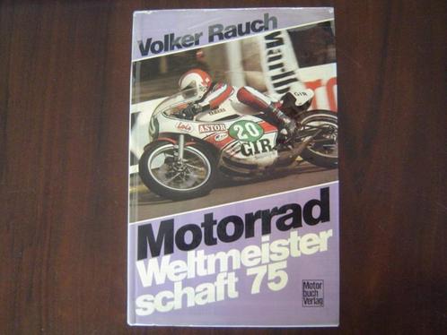 Motorrad Weltmeisterschaft 1975 by Volker Rauch, Boeken, Motoren, Gelezen, Ophalen of Verzenden