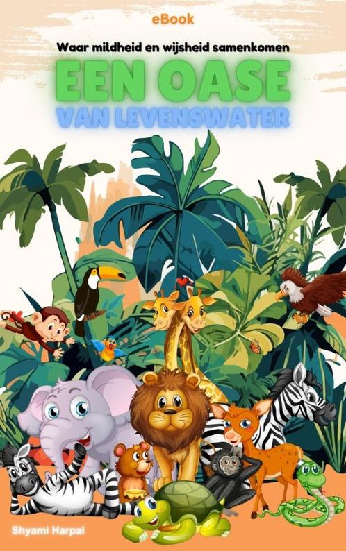 Een Oase van Levenswater (ebook), Boeken, E-books, Kind en Jeugd