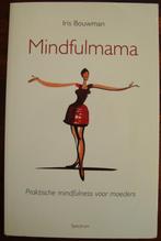 Mindfulmama - Praktische mindfulness moeders RET - I Bouwman, Ophalen of Verzenden, Zo goed als nieuw, Overige onderwerpen, Iris Bouwman