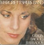 Margriet Eshuijs Band – Go On Back To Barbados (1983), Cd's en Dvd's, Pop, Gebruikt, Ophalen of Verzenden, 7 inch
