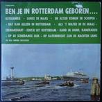 L.P. : Ben Je in Rotterdam Geboren .... (Uniek 7560), Cd's en Dvd's, Vinyl | Nederlandstalig, Ophalen of Verzenden, Gebruikt, 12 inch