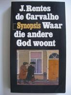 Waar die andere God woont...J. Rentes de Carvalho, Boeken, Ophalen of Verzenden, Zo goed als nieuw, Nederland