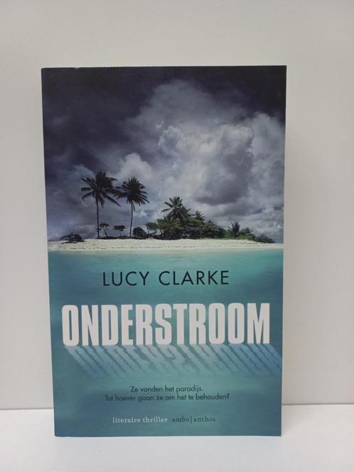 Lucy Clarke - Onderstroom, Boeken, Thrillers, Zo goed als nieuw, Nederland, Ophalen of Verzenden