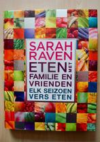 Sarah Raven - Eten met familie en vrienden, Ophalen of Verzenden, Nieuw, Hoofdgerechten, Gezond koken