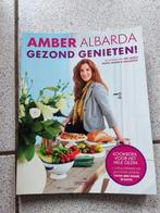 Gezond genieten - Amber Albarda, Ophalen of Verzenden, Dieet en Voeding, Zo goed als nieuw