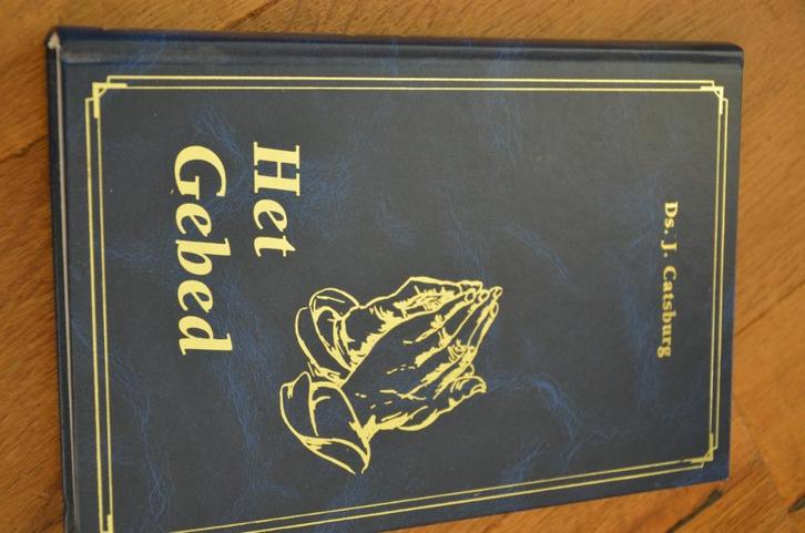 Het gebed - J. Catsburg, Boeken, Godsdienst en Theologie, Zo goed als nieuw, Christendom | Protestants, Ophalen of Verzenden