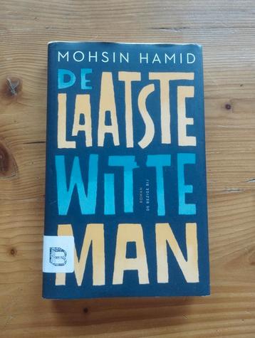 Mohsin Hamid - De laatste witte man beschikbaar voor biedingen