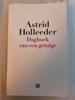 Astrid Holleeder - Dagboek van een getuige, Ophalen of Verzenden, Astrid Holleeder, Zo goed als nieuw