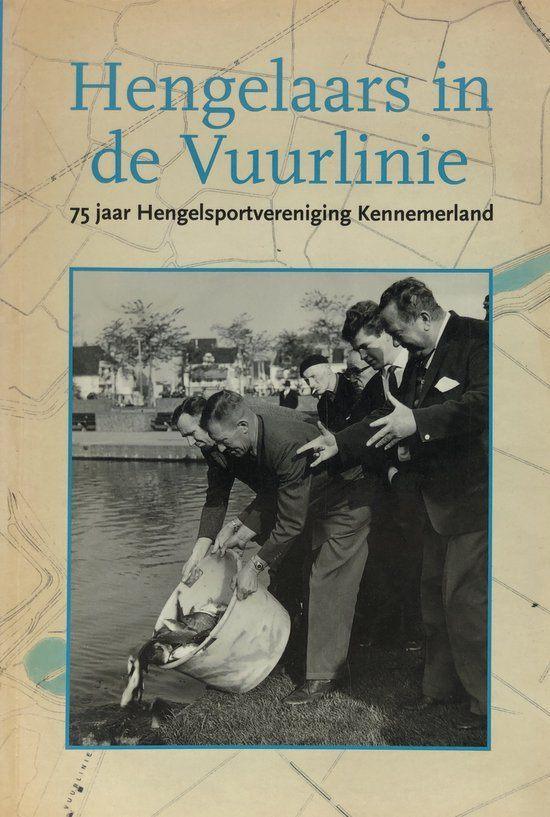 Hengelaars in de Vuurlinie -75 jaar Hengelsport Kennemerland, Boeken, Geschiedenis | Stad en Regio, Zo goed als nieuw, Ophalen of Verzenden