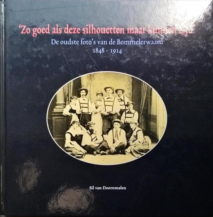 De oudste foto's van de Bommelerwaard - Sil van Doornmalen, Boeken, Geschiedenis | Stad en Regio, Zo goed als nieuw, 20e eeuw of later
