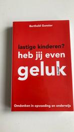 Berthold Gunster - Lastige kinderen? Heb jij even geluk, Ophalen of Verzenden, Zo goed als nieuw, Berthold Gunster