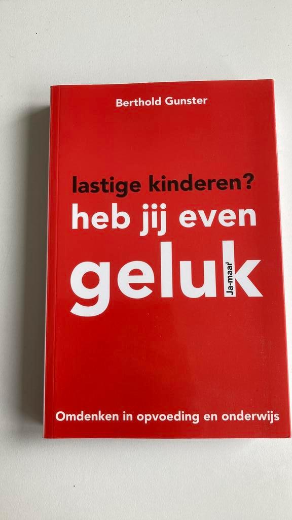 Berthold Gunster - Lastige kinderen? Heb jij even geluk, Boeken, Psychologie, Zo goed als nieuw, Ophalen of Verzenden