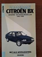 Vraagbaak Citroen BX Benzine en Diesel 1982 t/m 1986, Ophalen of Verzenden