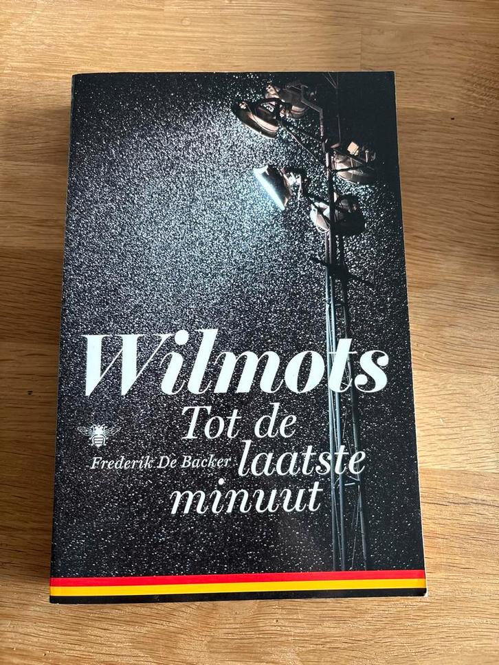 Wilmots: Tot de laatste minuut - Biografie, Boeken, Biografieën, Gelezen, Sport, Ophalen of Verzenden