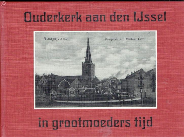 Ouderkerk aan den IJssel in Grootmoeders tijd, Boeken, Geschiedenis | Stad en Regio, Gelezen, Ophalen of Verzenden