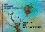 Young Credo Singers-Arie Pronk vinyll LP "Jezus is wachtend", Christendom | Protestants, Ophalen of Verzenden