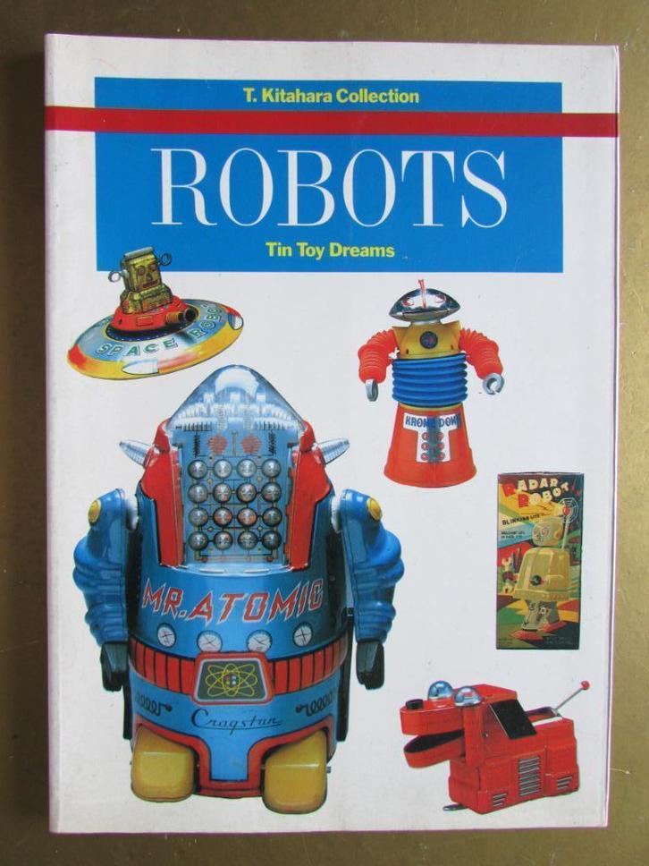 1985 boek: ROBOTS "Tin Toy Dreams", Kitahara, Engels, Verzamelen, Speelgoed, Zo goed als nieuw, Ophalen of Verzenden