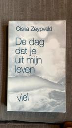 Ciska Zeypveld - De dag dat je uit mijn leven viel, Boeken, Ophalen of Verzenden, Zo goed als nieuw, Ciska Zeypveld