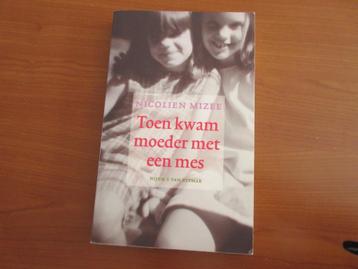 Toen kwam moeder met een mes, door Nicolien Mizee beschikbaar voor biedingen
