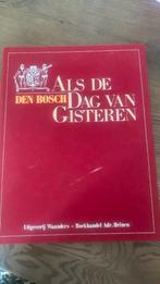 Als de dag van gisteren Den Bosch, Boeken, Ophalen of Verzenden, 20e eeuw of later, Zo goed als nieuw