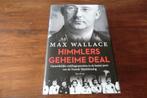 boek - Himmlers geheime deal - Max Wallace, Gelezen, Ophalen of Verzenden, Tweede Wereldoorlog