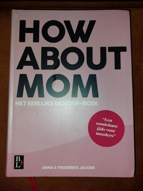 How About Mom - Het Eerlijke Moeder-Boek, Boeken, Zwangerschap en Opvoeding, Nieuw, Zwangerschap en Bevalling, Ophalen of Verzenden
