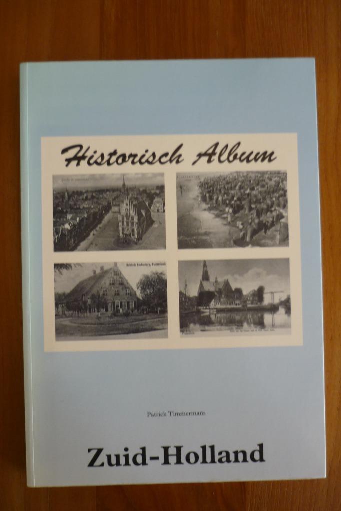 Patrick Timmermans ''Historisch Album Zuid-Holland '' Robas, Boeken, Geschiedenis | Stad en Regio, Gelezen, 20e eeuw of later