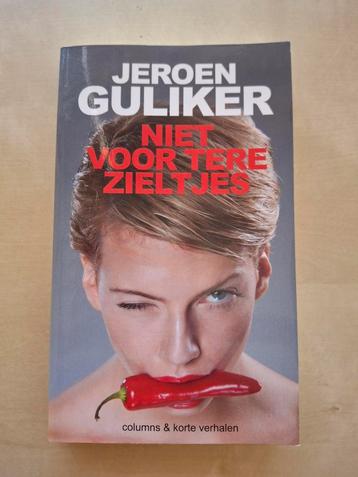Niet voor tere zieltjes - Jeroen Guliker 1e druk beschikbaar voor biedingen