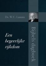 Ds. W.C. Lamain: Een begeerlijke rijkdom. (Bijbels dagboek)., Boeken, Ds. W.C. Lamain, Christendom | Protestants, Ophalen of Verzenden