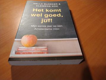 Blokker, Nella; Kok, Clemens. Het komt wel goed, juf! beschikbaar voor biedingen