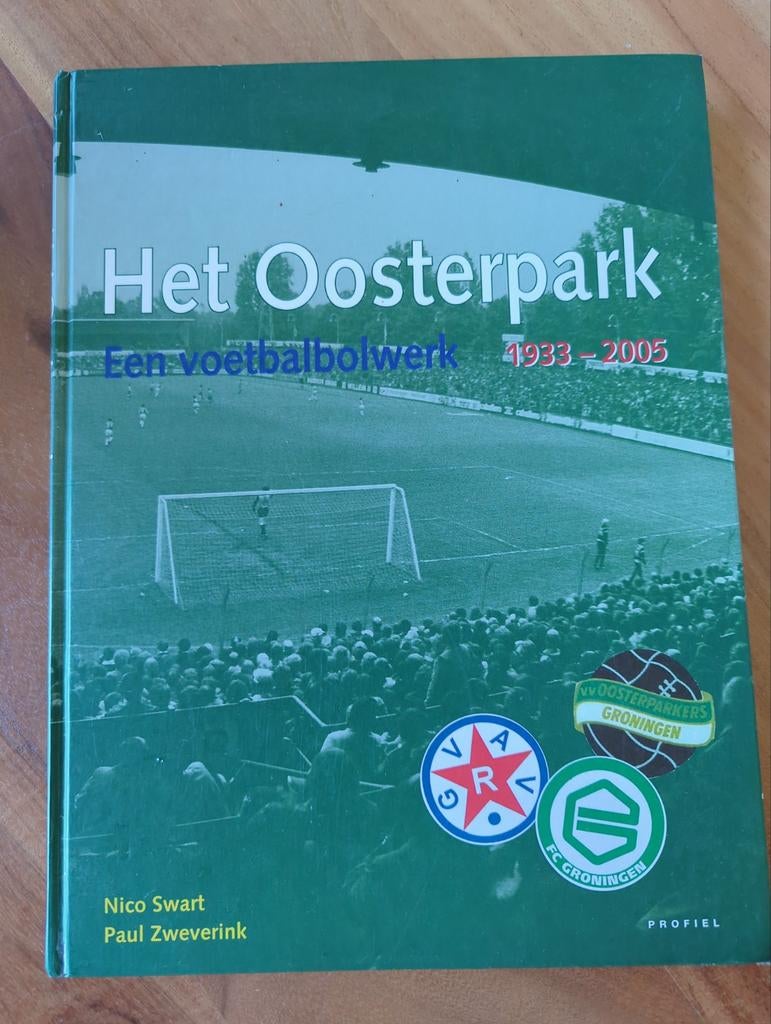 Het Oosterpark: Een voetbalbolwerk 1933-2005, Ophalen of Verzenden, Gelezen, Nico Swart, Paul Zweverink, Balsport