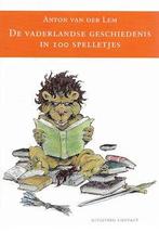 Anton v d Lem: De Vaderlandse Geschiedenis in 100 spelletjes, Ophalen of Verzenden, Zo goed als nieuw, Overige onderwerpen
