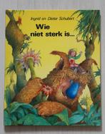 Wie niet sterk is.... Ingrid & Dieter Schubert, Ingrid & Dieter Schubert, Fictie algemeen, Jongen of Meisje, Ophalen of Verzenden