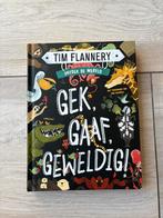 Tim Flannery. Gek, gaaf, geweldig, Boeken, Ophalen of Verzenden, Zo goed als nieuw