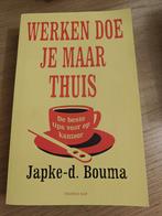 Werken doe je maar thuis - Japke-d. Bouma, Ophalen of Verzenden, Nieuw, Management, Japke-d. Bouma