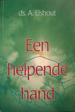 ds. A. Elshout - Een helpende hand, Ophalen of Verzenden, Gelezen, Christendom | Protestants
